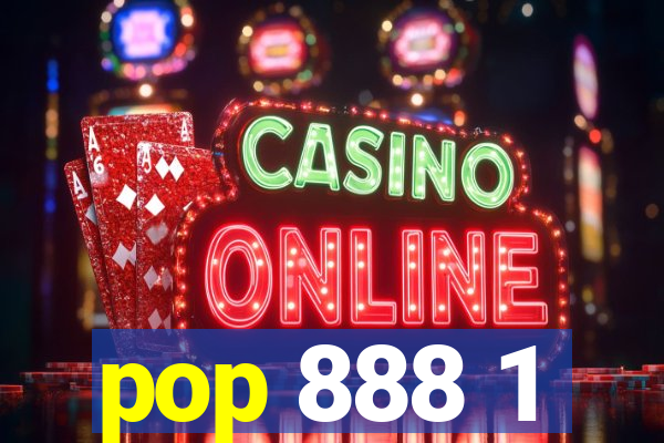 pop 888 1